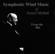 Symphonic Wind Music of Francis McBeth: From the 90s - hacer clic aqu