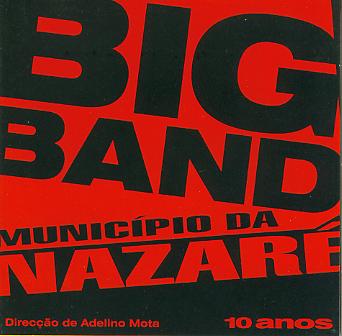 10 anos: Big Band Municipio da Nazare - hacer clic aqu