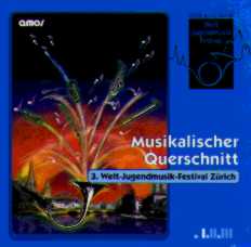 Musikalischer Querschnitt 3. Welt-Jugendmusik-Festival Zrich - hacer clic aqu