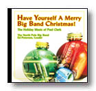 Have Yourself a Merry Big Band Christmas! The Holiday Music of Paul Clark - hacer clic aqu