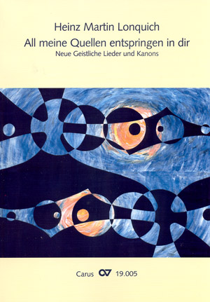 Heinz Martin Lonquich: All meine Quellen entspringen in dir. Neue Geistliche Lieder und Kanons - hacer clic aqu