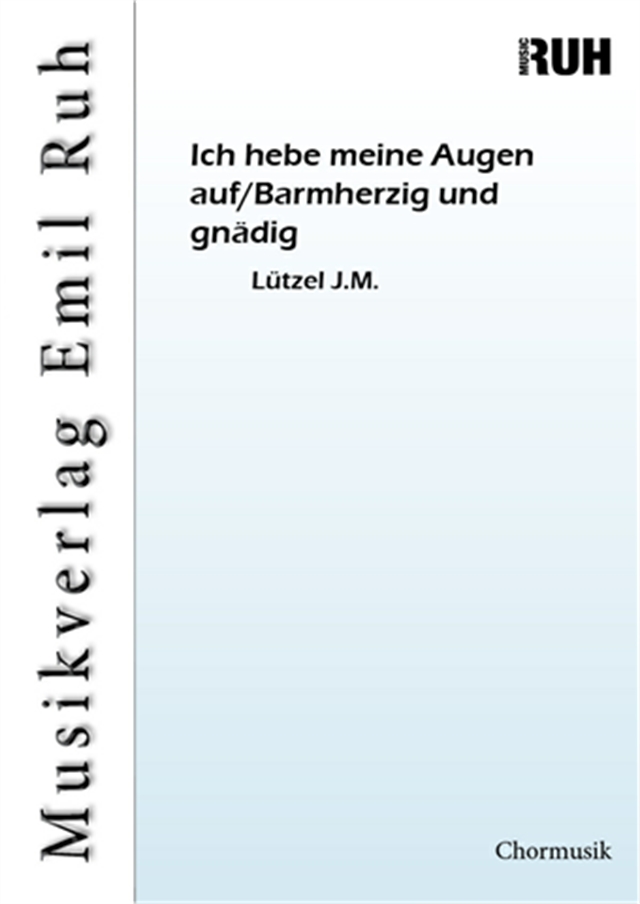 Ich hebe meine Augen auf/Barmherzig und gnädig - hacer clic aquí Ich hebe meine Augen auf/Barmherzig und gnädig - hacer clic aquí