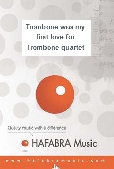 Trombone was my first love - hacer clic aqu