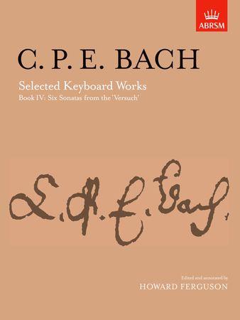 Selected Keyboard Works Book 4: Six Sonatas: from 'Versuch �ber die wahre Art das Clavier zu spielen' - hacer clic aqu�
