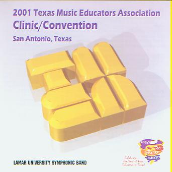 2001 Texas Music Educators Association: Lamar University Symphonic Band - hacer clic aqu