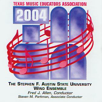 2004 Texas Music Educators Association: Stephen F. Austin State University Wind Ensemble - hacer clic aqu