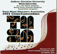 2005 Texas Music Educators Association: Abilene Christian University Wind Ensemble - hacer clic aqu