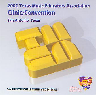 2001 Texas Music Educators Association: Sam Houston Wind Ensemble - hacer clic aqu