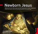 Newborn Jesus (Weihnachtliche Chormusik von der Ranaissance bis zur Gegenwart) - hacer clic aqu