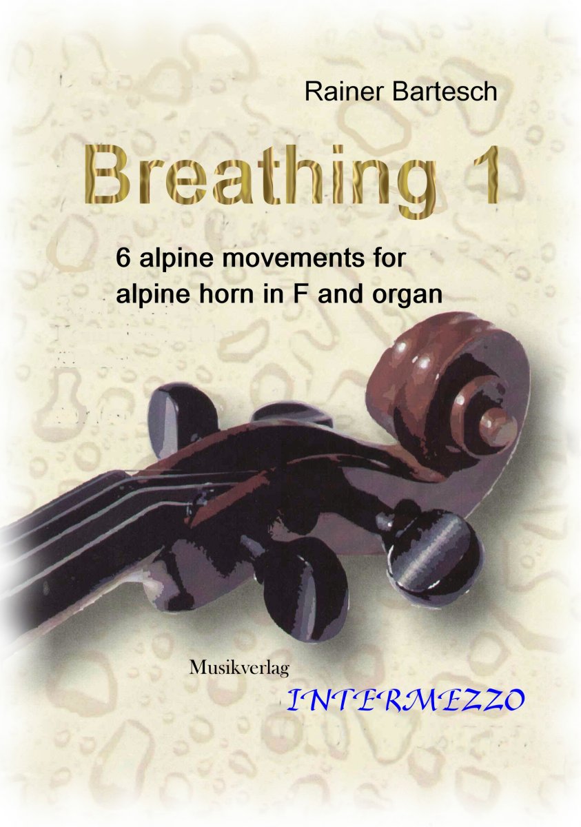 Breathing 1 (6 alpine movements for alpine horn in F and organ) - hacer clic aqu�