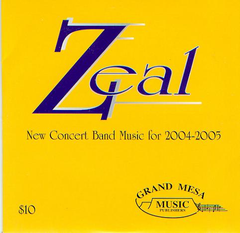 Grand Mesa 2004/2005: 'Zeal' New Concert Band Music - hacer clic aquí Grand Mesa 2004/2005: 'Zeal' New Concert Band Music - hacer clic aquí