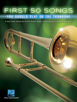 First 50 Songs You Should Play on the Trombone - hacer clic aquí First 50 Songs You Should Play on the Trombone - hacer clic aquí