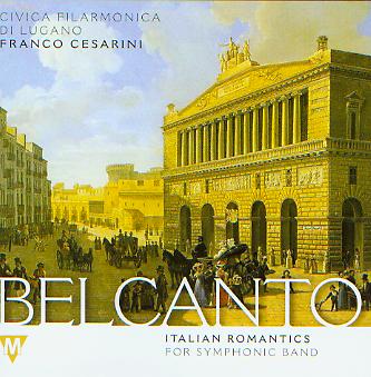 Belcanto: Italian Romantics for Symphonic Band - hacer clic aqu
