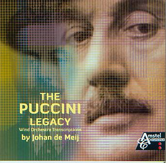 Puccini Legacy, The: Wind Orchestra Transcriptions by Johan de Meij - hacer clic aqu