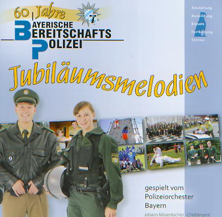 Jubilumsmelodien: 60 Jahre Bayerische Bereitschafts Polizei - hacer clic aqu