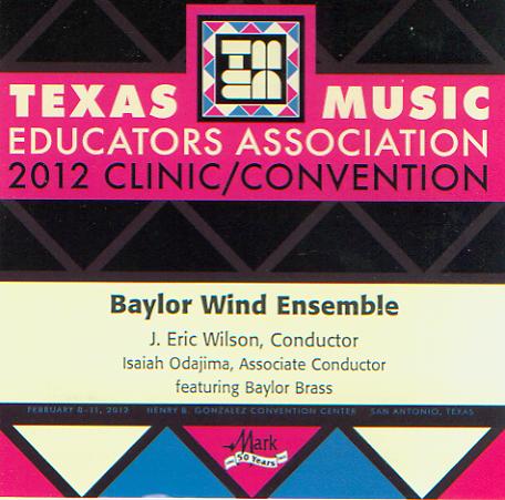 2012 Texas Music Educators Association: Baylor Wind Ensemble - hacer clic aqu