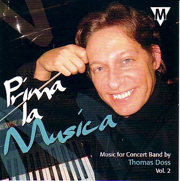 Prima la Musica: Music for Concert Band by Thomas Doss #2 - hacer clic aqu