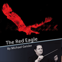 Red Eagle, The (The Music of Michael Geisler #2) - hacer clic aqu