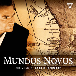 Mundus Novus (The Music of Otto M. Schwarz) - hacer clic aqu