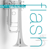 New Compositions for Concert Band: Flash - The music of Carlos Pellice - hacer clic aqu