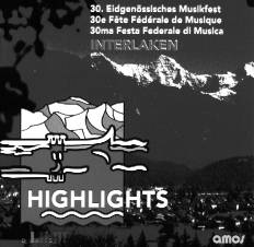 Highlights: 30. Eidgenssisches Musikfest Interlaken - hacer clic aqu