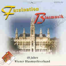 Faszination Blasmusik - 40 Jahre Wiener Blasmusikverband - hacer clic aqu