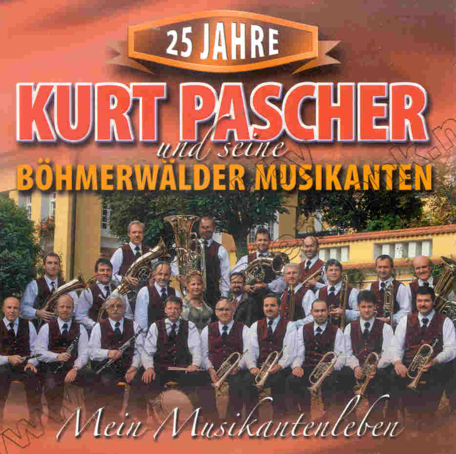 Mein Musikantenleben - 25 Jahre Kurt Pascher und seine Bhmerwlder Musikanten - hacer clic aqu
