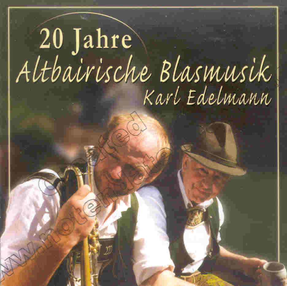 20 Jahre Altbairische Blasmusik Karl Edelmann - hacer clic aqu