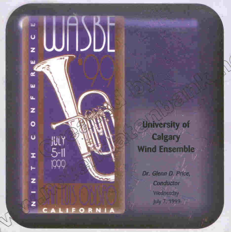 1999 WASBE San Luis Obispo, California: University of Calgary Wind Ensemble - hacer clic aqu