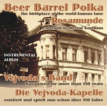 Beer Barrel Polka, the birthplace of the world-famous tune (Rosamunde entstand in diesem Gasthaus) - hacer clic aqu