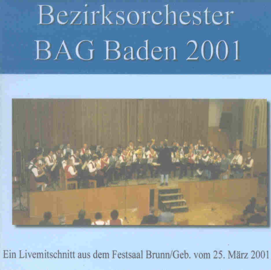 Bezirksblasorchester BAG Baden und Umgebung Live 2001 - hacer clic aqu