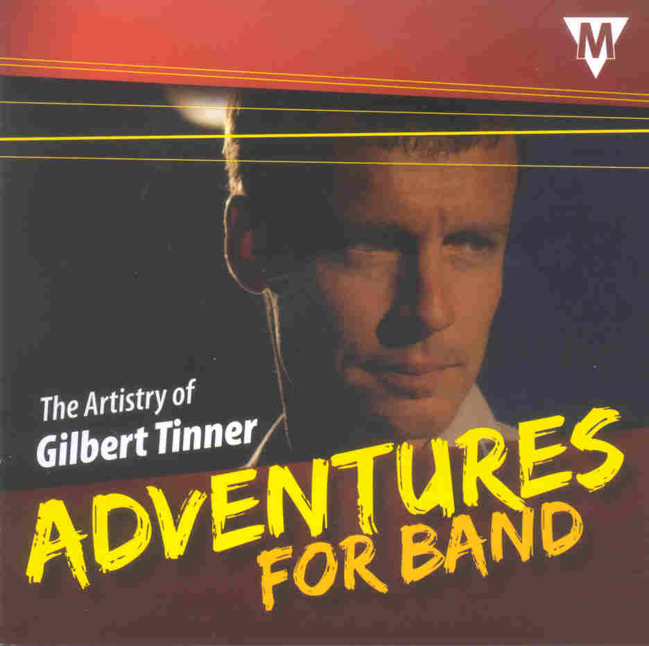 Adventures for Band: The Artistry of Gilbert Tinner - hacer clic aqu