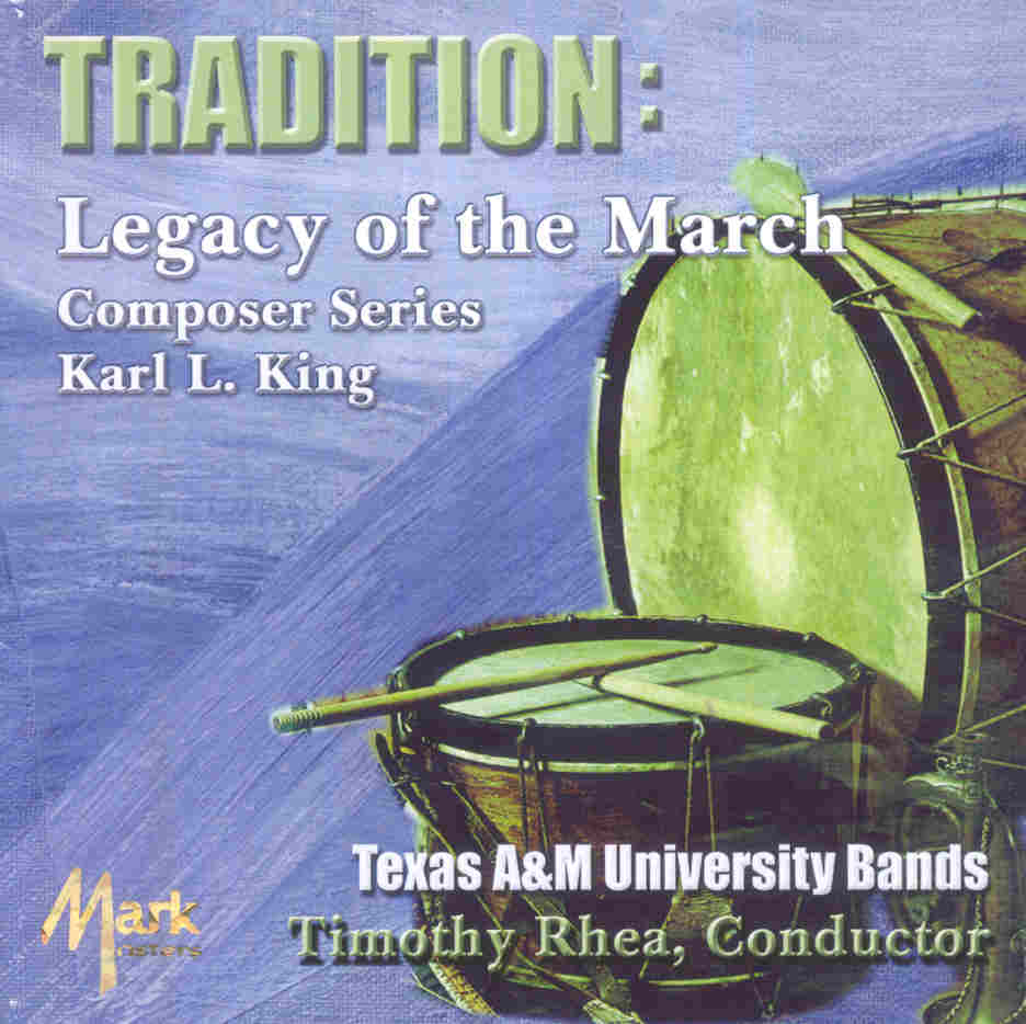 Tradition: Legacy of the March Composer Series Karl L. King - hacer clic aqu