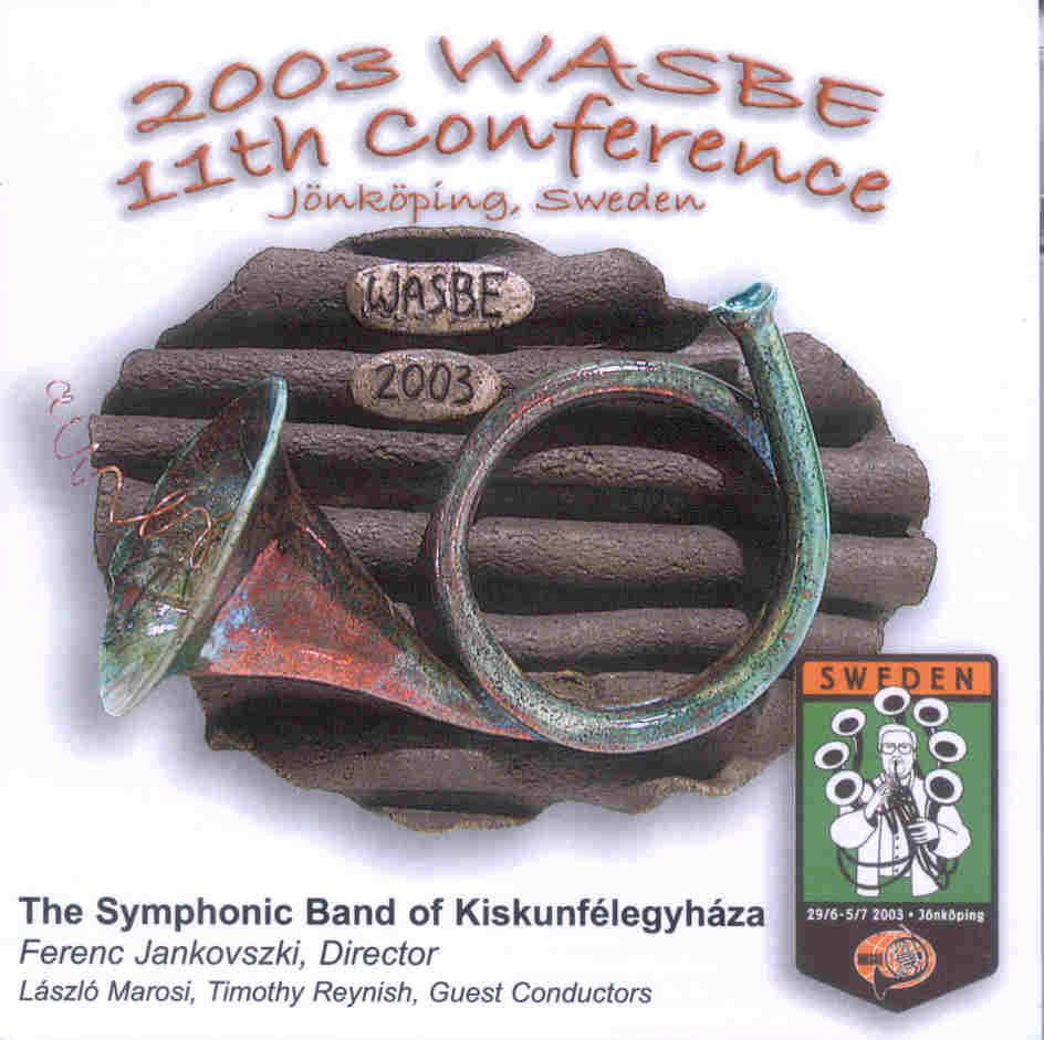 2003 WASBE Jnkping, Sweden: The Symphonic Band of Kiskunflegyhza - hacer clic aqu