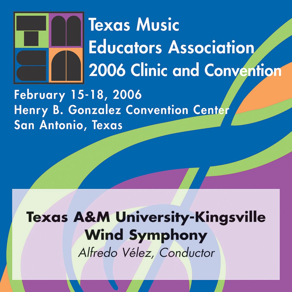 2006 Texas Music Educators Association: Texas A&M University-Kingsville Wind Symphony - hacer clic aqu