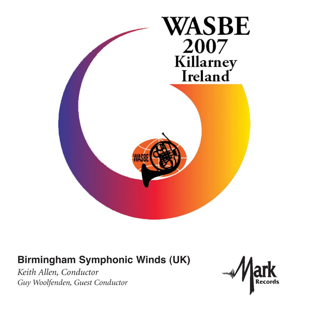 2007 WASBE Killarney, Ireland: Birmingham Symphonic Winds - hacer clic aqu