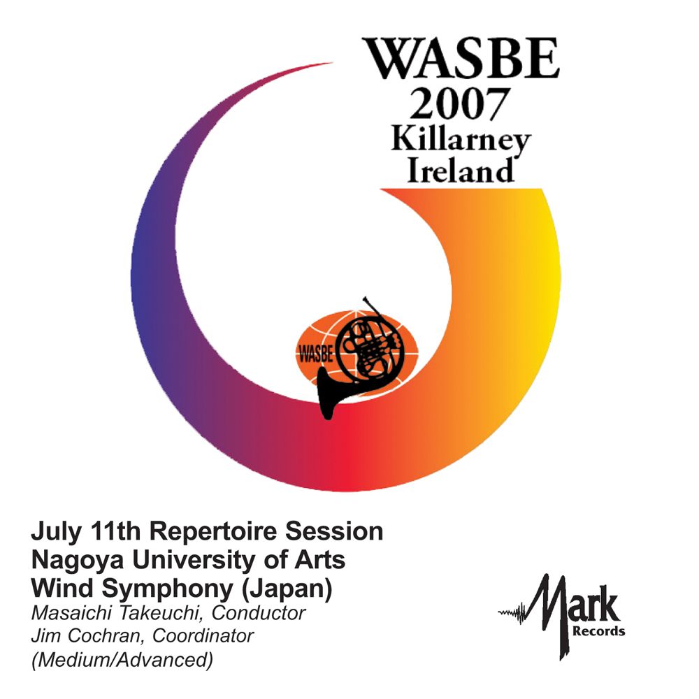 2007 WASBE Killarney, Ireland: July 11th Repertoire Session Nagoya University of Arts Wind Symphony - hacer clic aqu