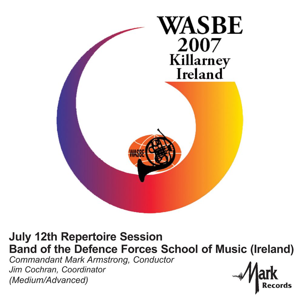 2007 WASBE Killarney, Ireland: July 12th Repertoire Session Band of the Defence Forces School of Music - hacer clic aqu