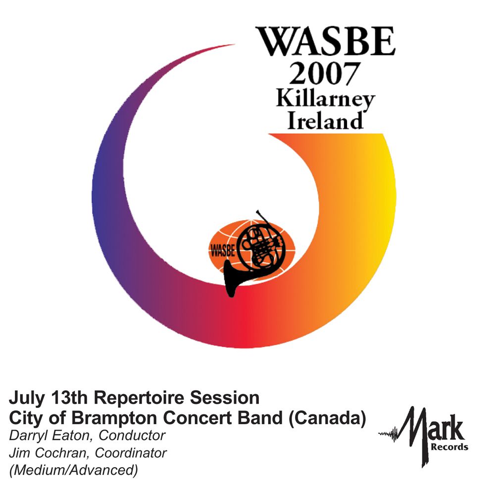 2007 WASBE Killarney, Ireland: July 13th Repertoire Session City of Brampton Concert Band - hacer clic aqu