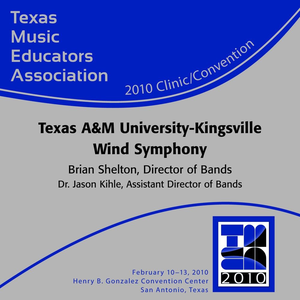 2010 Texas Music Educators Association: Texas A&M University-Kingsville Wind Symphony - hacer clic aqu