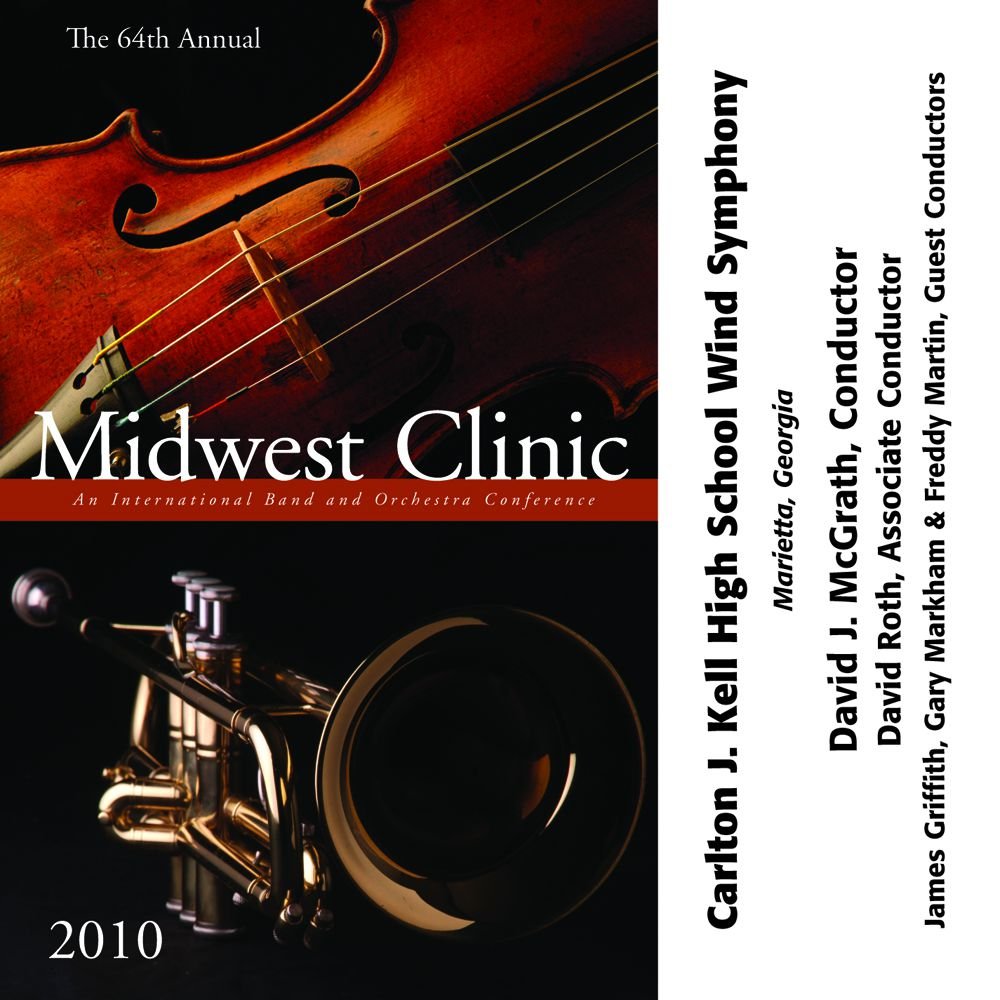 2010 Midwest Clinic: Carlton J. Kell High School Wind Symphony - hacer clic aqu