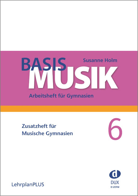 Basis Musik 6 - Zusatzheft für Musische Gymnasien - hacer clic aquí Basis Musik 6 - Zusatzheft für Musische Gymnasien - hacer clic aquí