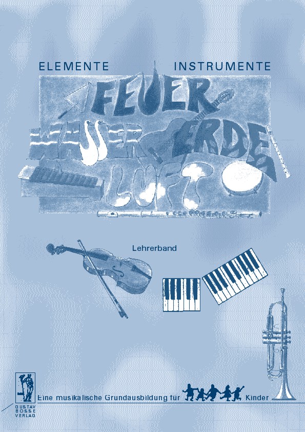 Elemente - Instrumente: Feuer - Wasser - Erde - Luft. Lehrerband - hacer clic aquí Elemente - Instrumente: Feuer - Wasser - Erde - Luft. Lehrerband - hacer clic aquí