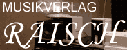 Raisch Musikverlag - hacer clic aqu�
